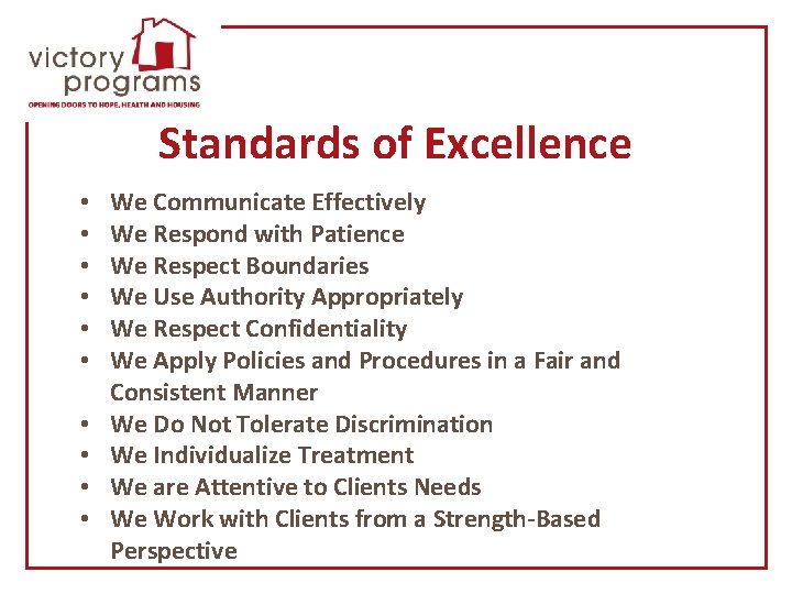 Standards of Excellence • • • We Communicate Effectively We Respond with Patience We