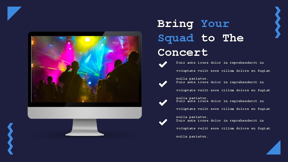 Bring Your Squad to The Concert Duis aute irure dolor in reprehenderit in voluptate