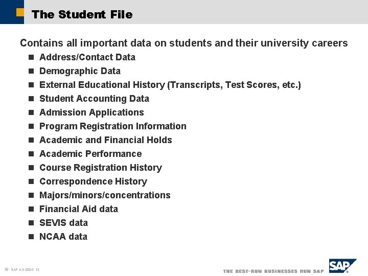 The Student File Contains all important data on students and their university careers n