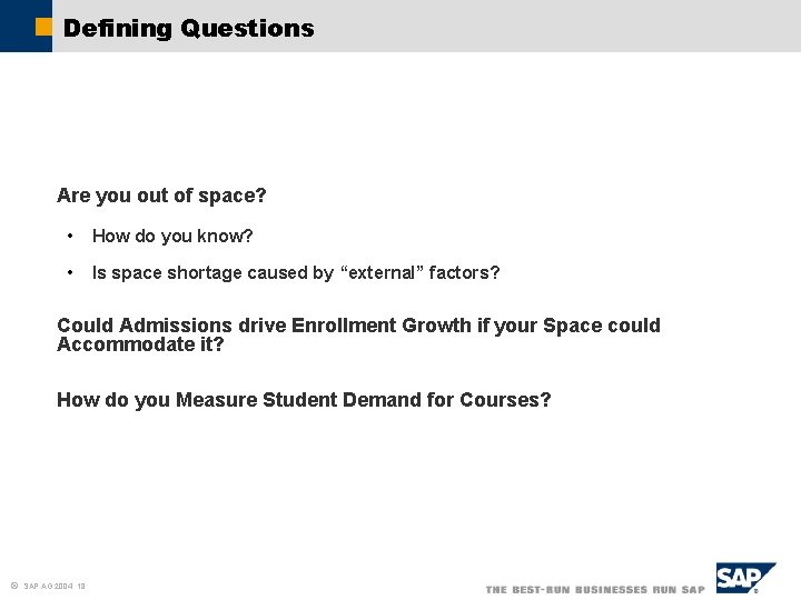 Defining Questions Are you out of space? • How do you know? • Is