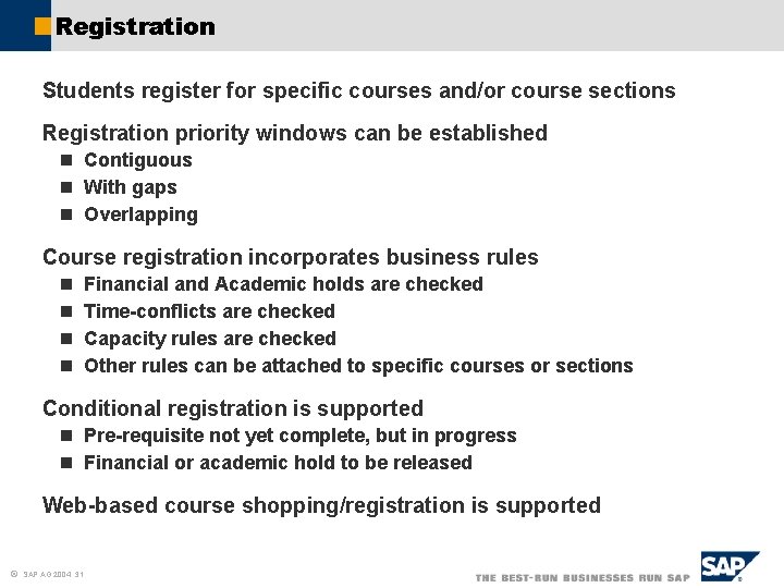 Registration Students register for specific courses and/or course sections Registration priority windows can be