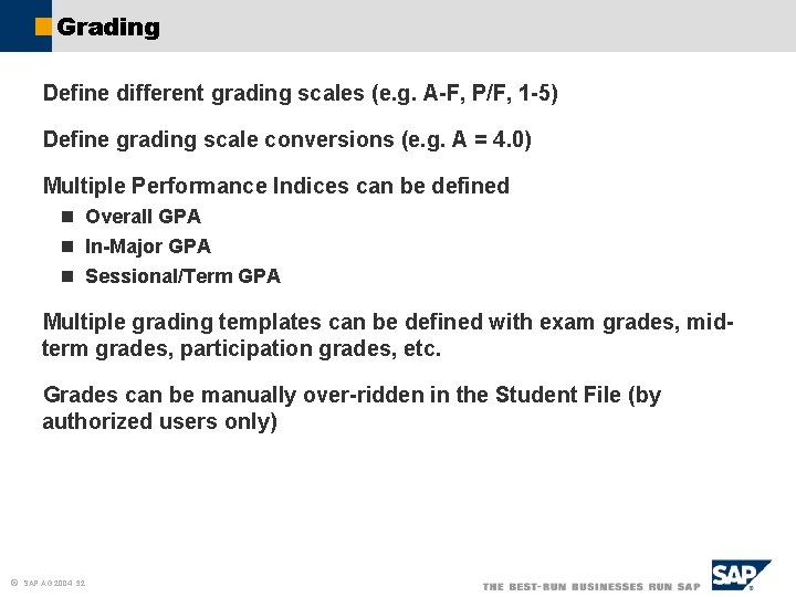 Grading Define different grading scales (e. g. A-F, P/F, 1 -5) Define grading scale