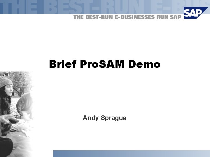 Brief Pro. SAM Demo Andy Sprague 