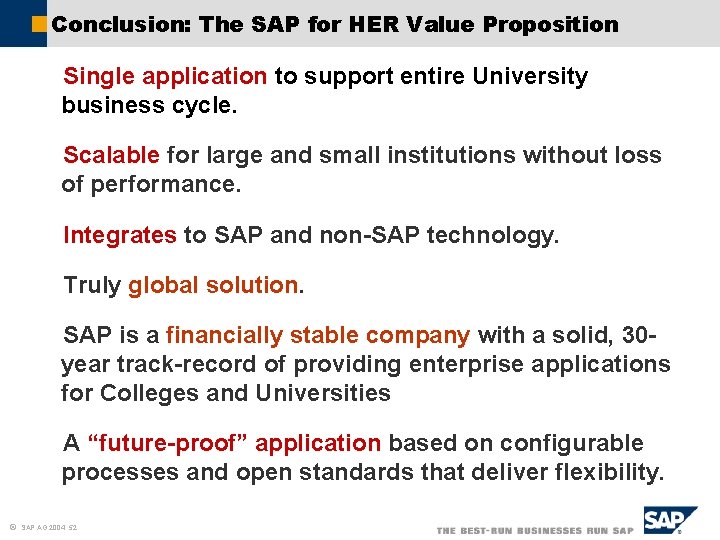 Conclusion: The SAP for HER Value Proposition Single application to support entire University business