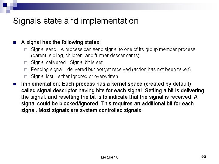 Signals state and implementation n A signal has the following states: Signal send -