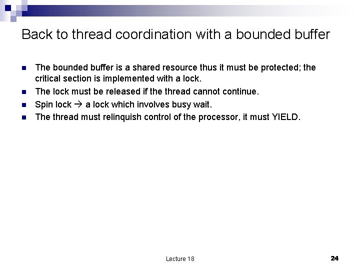 Back to thread coordination with a bounded buffer n n The bounded buffer is