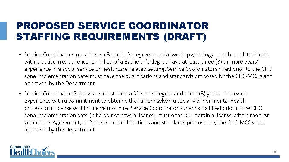 PROPOSED SERVICE COORDINATOR STAFFING REQUIREMENTS (DRAFT) • Service Coordinators must have a Bachelor’s degree