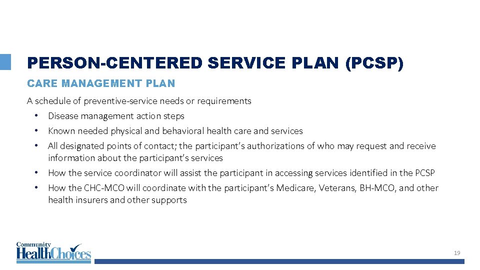 PERSON-CENTERED SERVICE PLAN (PCSP) CARE MANAGEMENT PLAN A schedule of preventive-service needs or requirements