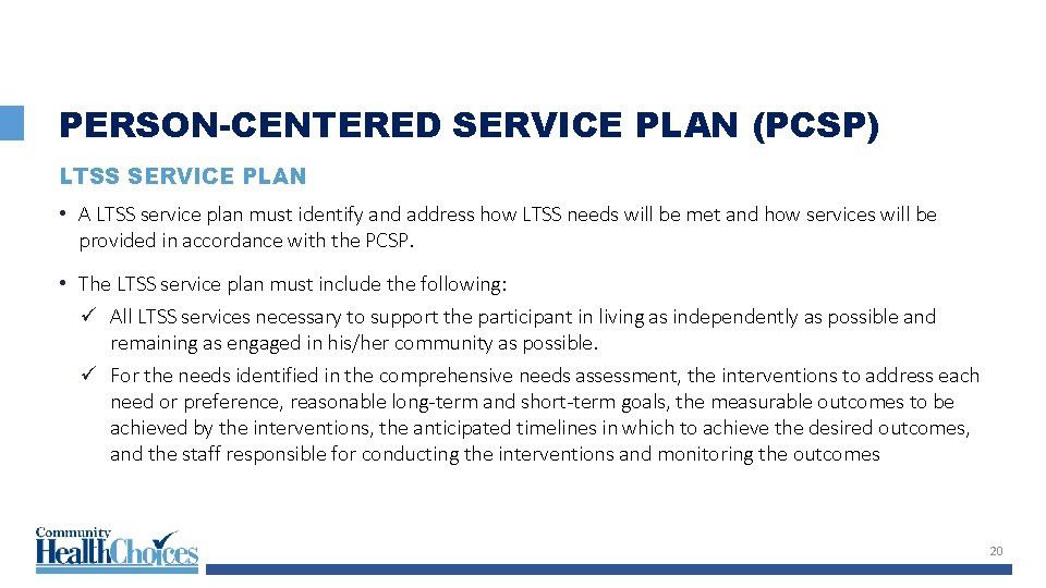 PERSON-CENTERED SERVICE PLAN (PCSP) LTSS SERVICE PLAN • A LTSS service plan must identify