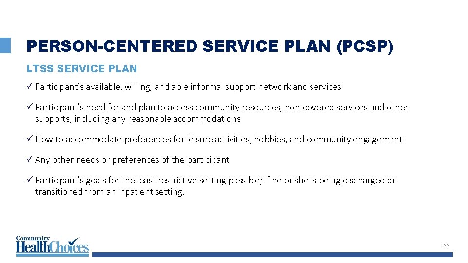 PERSON-CENTERED SERVICE PLAN (PCSP) LTSS SERVICE PLAN ü Participant’s available, willing, and able informal