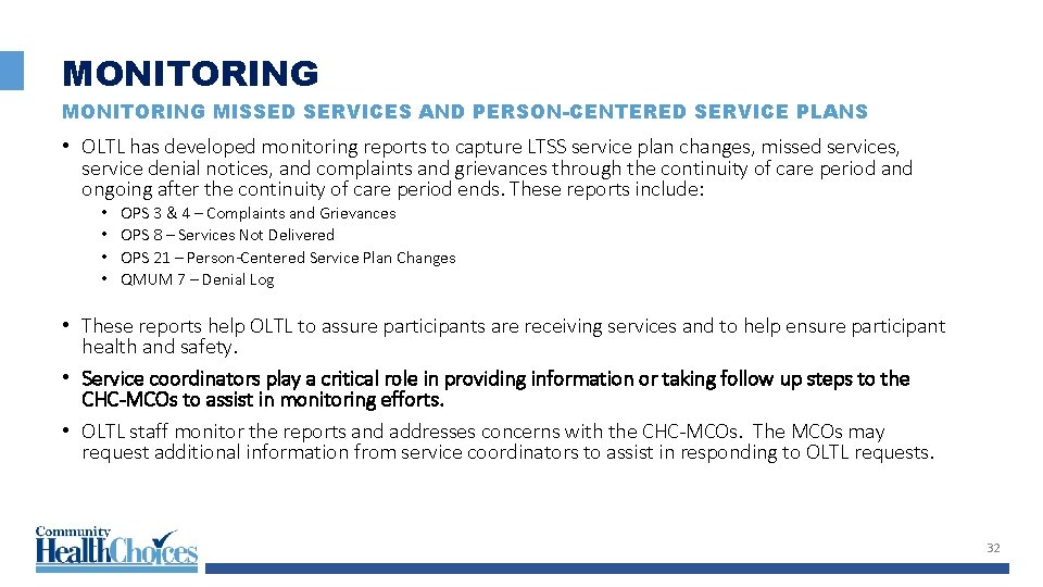 MONITORING MISSED SERVICES AND PERSON-CENTERED SERVICE PLANS • OLTL has developed monitoring reports to