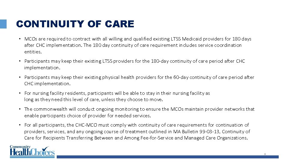 CONTINUITY OF CARE • MCOs are required to contract with all willing and qualified