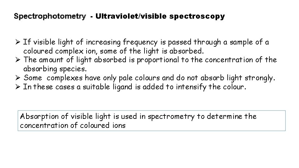 - Ultraviolet/visible spectroscopy Ø If visible light of increasing frequency is passed through a - Ultraviolet/visible spectroscopy Ø If visible light of increasing frequency is passed through a
