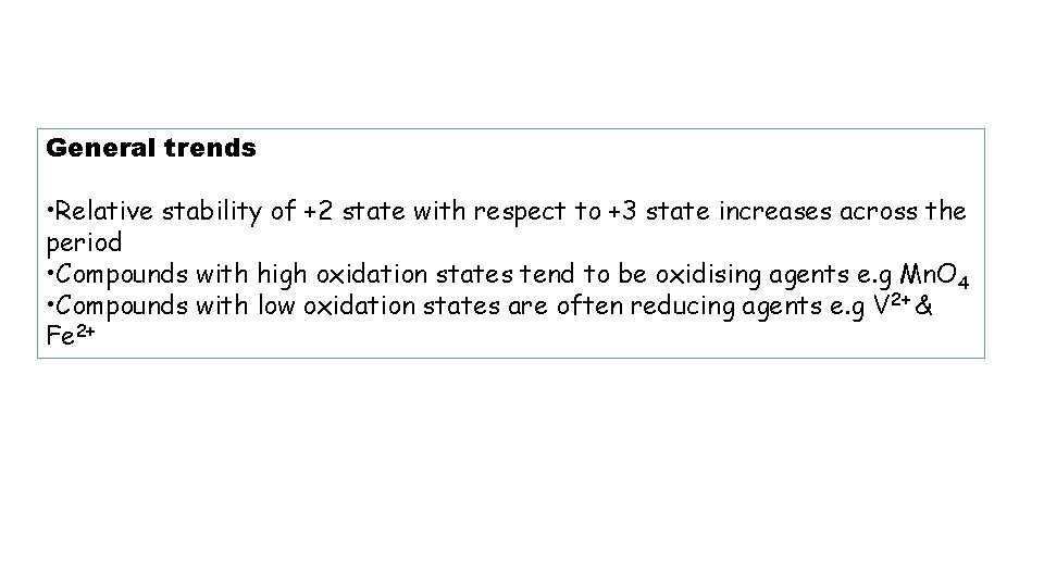 General trends • Relative stability of +2 state with respect to +3 state increases General trends • Relative stability of +2 state with respect to +3 state increases