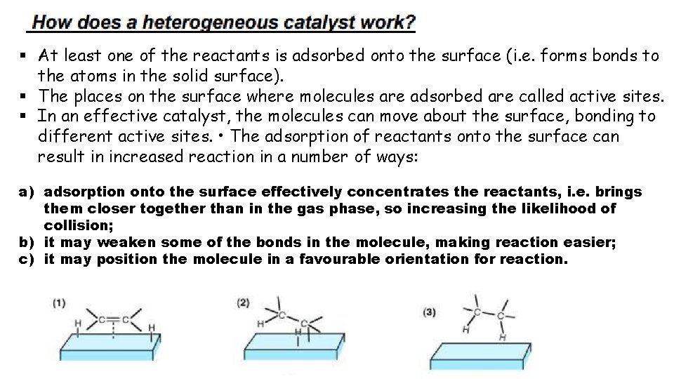 § At least one of the reactants is adsorbed onto the surface (i. e. § At least one of the reactants is adsorbed onto the surface (i. e.
