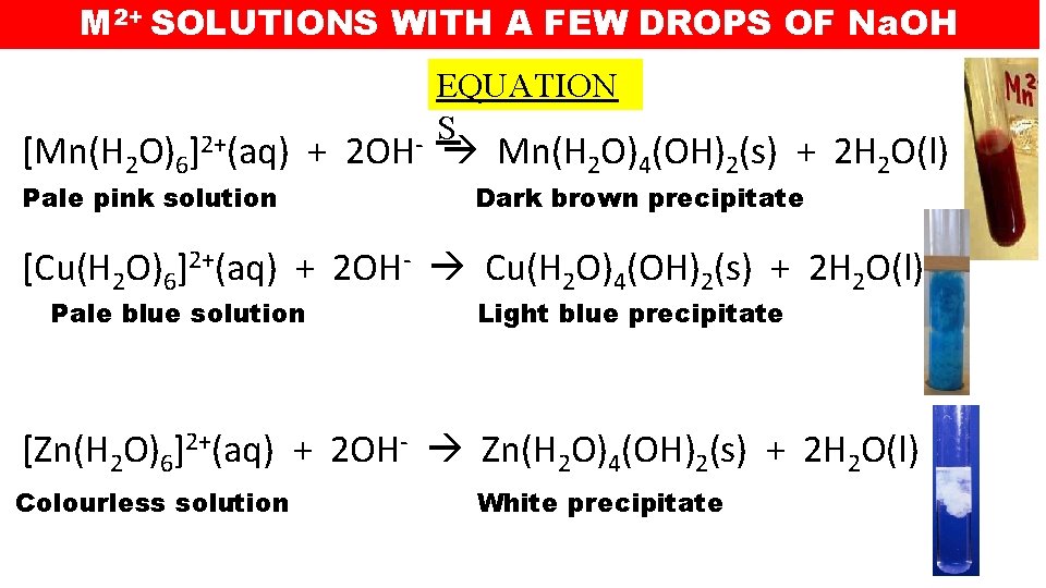 M 2+ SOLUTIONS WITH A FEW DROPS OF Na. OH EQUATION S [Mn(H 2 M 2+ SOLUTIONS WITH A FEW DROPS OF Na. OH EQUATION S [Mn(H 2