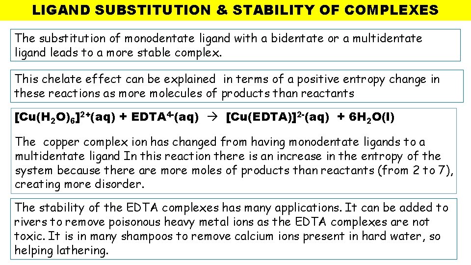 LIGAND SUBSTITUTION & STABILITY OF COMPLEXES The substitution of monodentate ligand with a bidentate LIGAND SUBSTITUTION & STABILITY OF COMPLEXES The substitution of monodentate ligand with a bidentate