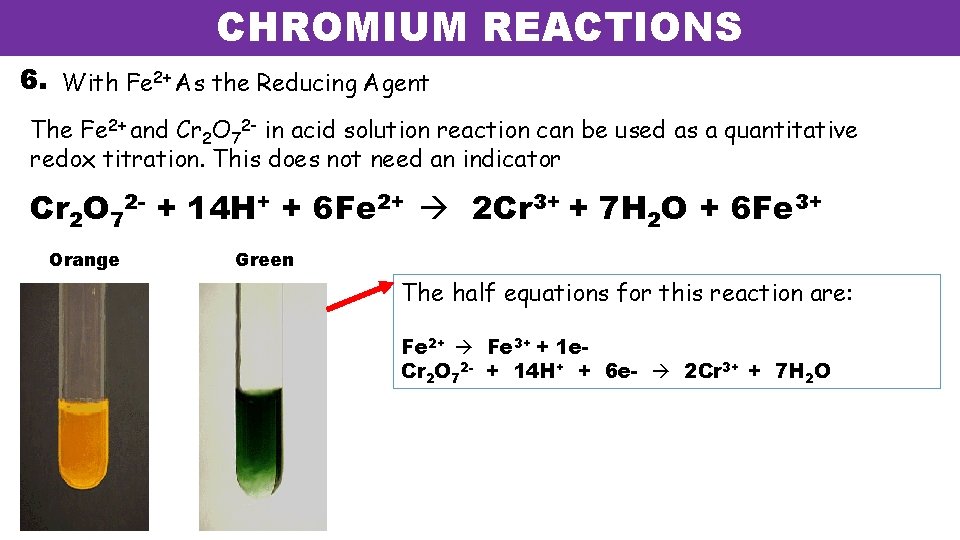 CHROMIUM REACTIONS 6. With Fe 2+ As the Reducing Agent The Fe 2+ and CHROMIUM REACTIONS 6. With Fe 2+ As the Reducing Agent The Fe 2+ and