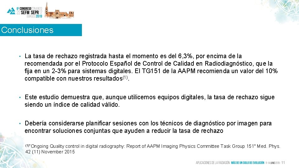 Conclusiones • La tasa de rechazo registrada hasta el momento es del 6, 3%,