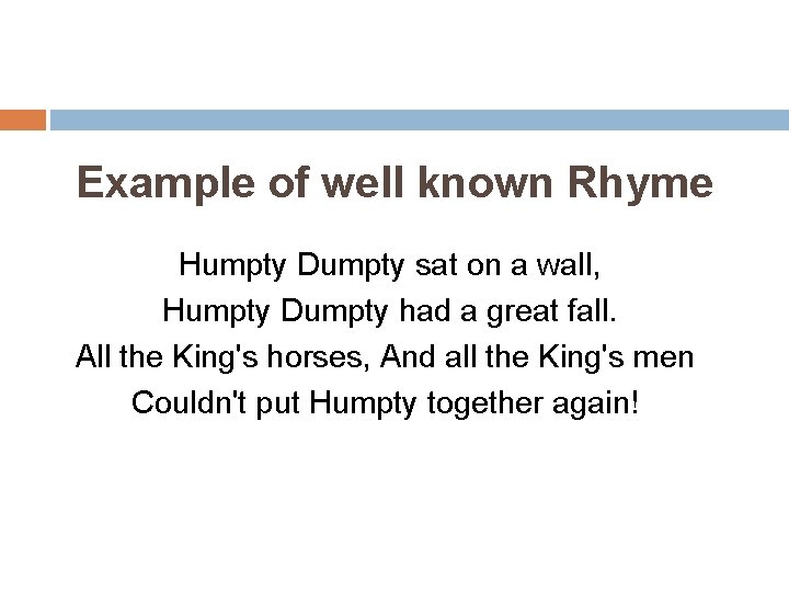 Example of well known Rhyme Humpty Dumpty sat on a wall, Humpty Dumpty had