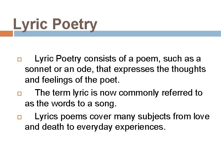 Lyric Poetry Lyric Poetry consists of a poem, such as a sonnet or an