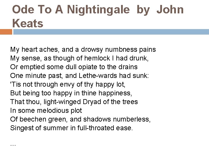 Ode To A Nightingale by John Keats My heart aches, and a drowsy numbness