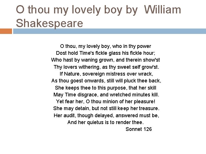 O thou my lovely boy by William Shakespeare O thou, my lovely boy, who