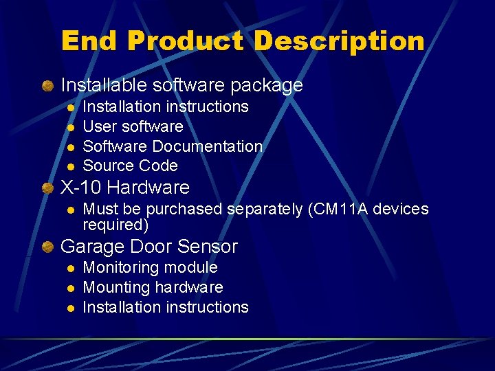 End Product Description Installable software package l l Installation instructions User software Software Documentation