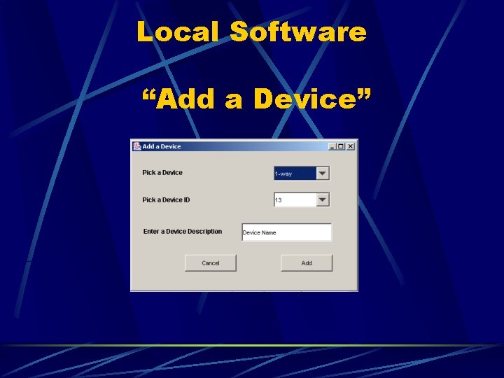 Local Software “Add a Device” 