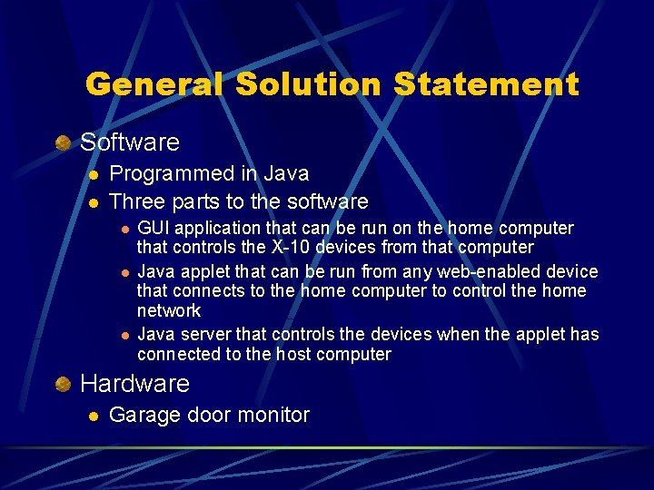 General Solution Statement Software l l Programmed in Java Three parts to the software