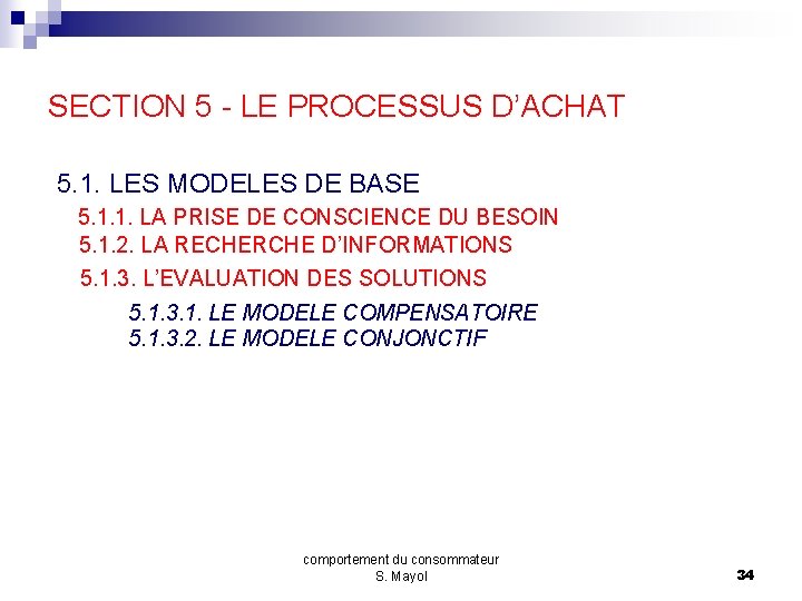 SECTION 5 - LE PROCESSUS D’ACHAT 5. 1. LES MODELES DE BASE 5. 1.