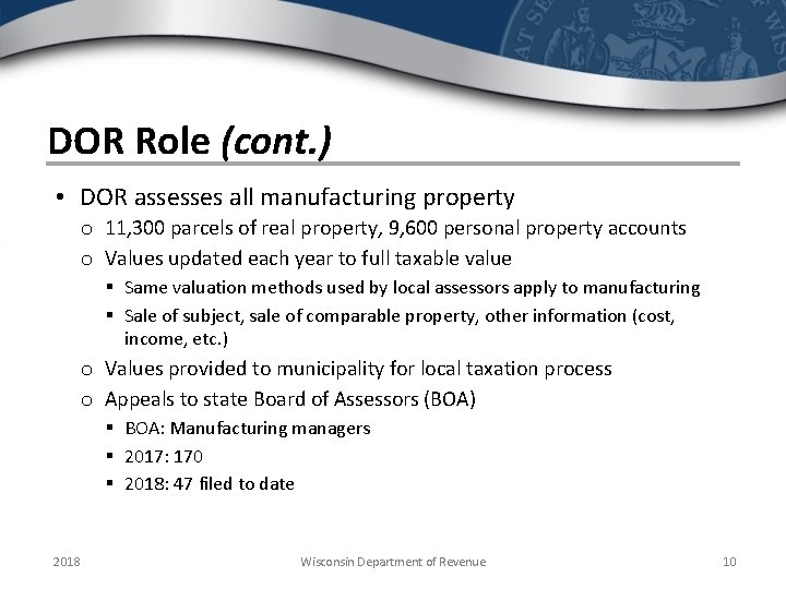 DOR Role (cont. ) • DOR assesses all manufacturing property o 11, 300 parcels