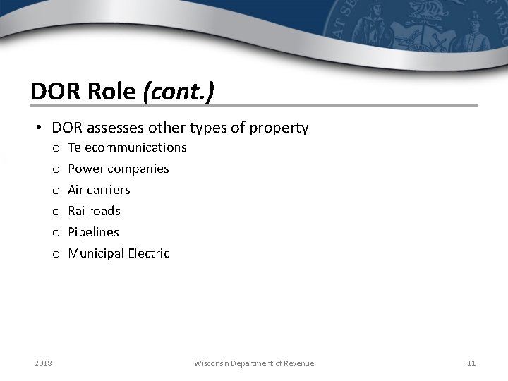 DOR Role (cont. ) • DOR assesses other types of property o o o