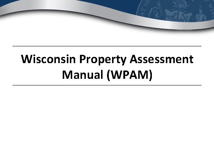Wisconsin Property Assessment Manual (WPAM) 
