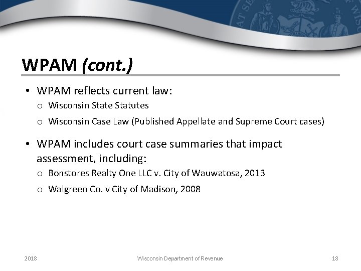 WPAM (cont. ) • WPAM reflects current law: o Wisconsin State Statutes o Wisconsin