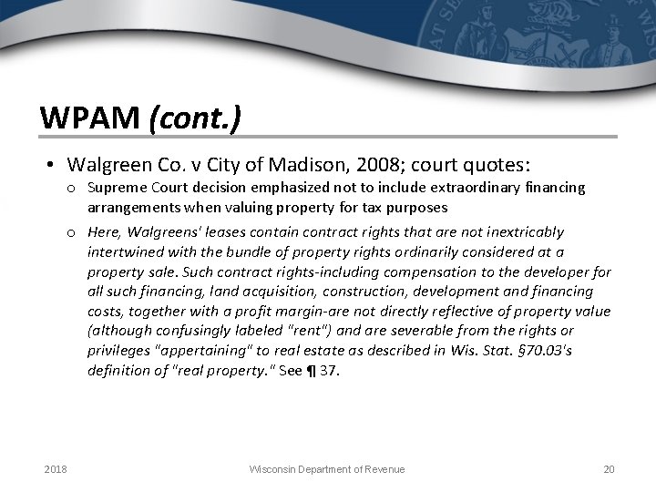 WPAM (cont. ) • Walgreen Co. v City of Madison, 2008; court quotes: o