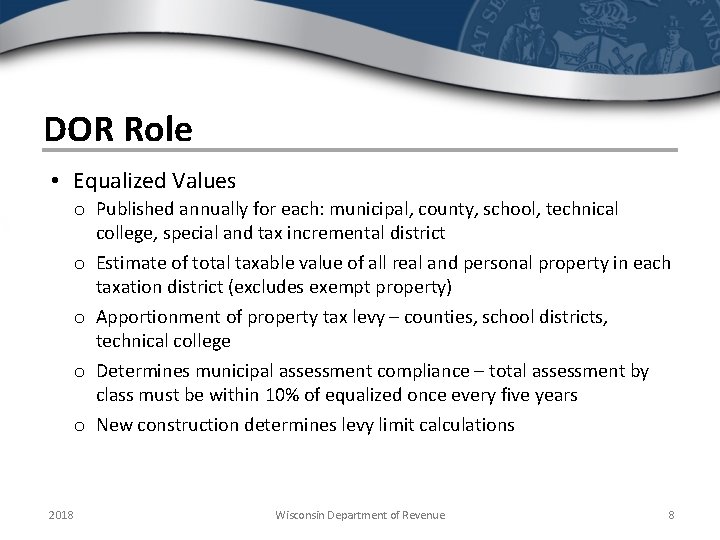 DOR Role • Equalized Values o Published annually for each: municipal, county, school, technical