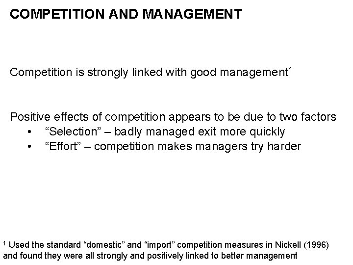 COMPETITION AND MANAGEMENT Competition is strongly linked with good management 1 Positive effects of