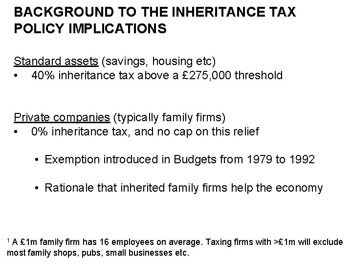 BACKGROUND TO THE INHERITANCE TAX POLICY IMPLICATIONS Standard assets (savings, housing etc) • 40%