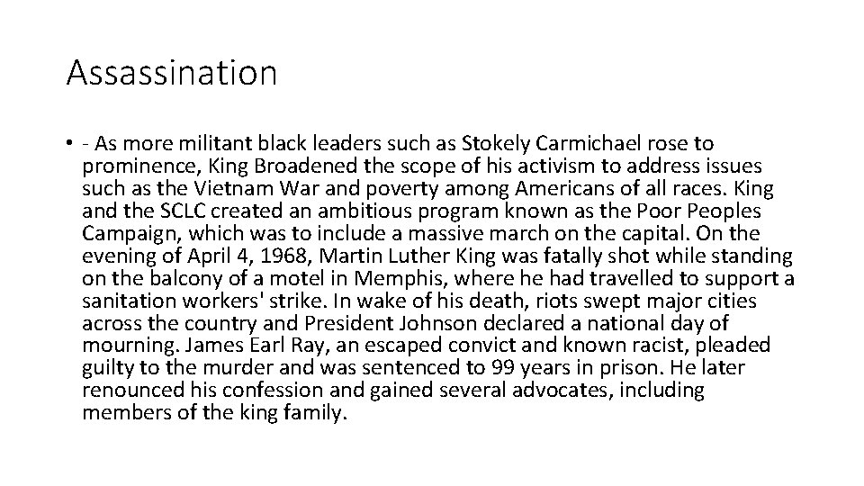 Assassination • - As more militant black leaders such as Stokely Carmichael rose to