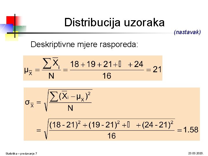 Distribucija uzoraka (nastavak) Deskriptivne mjere rasporeda: Statistika – predavanje 7 23. 03. 2020. 