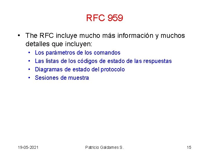 RFC 959 • The RFC incluye mucho más información y muchos detalles que incluyen: