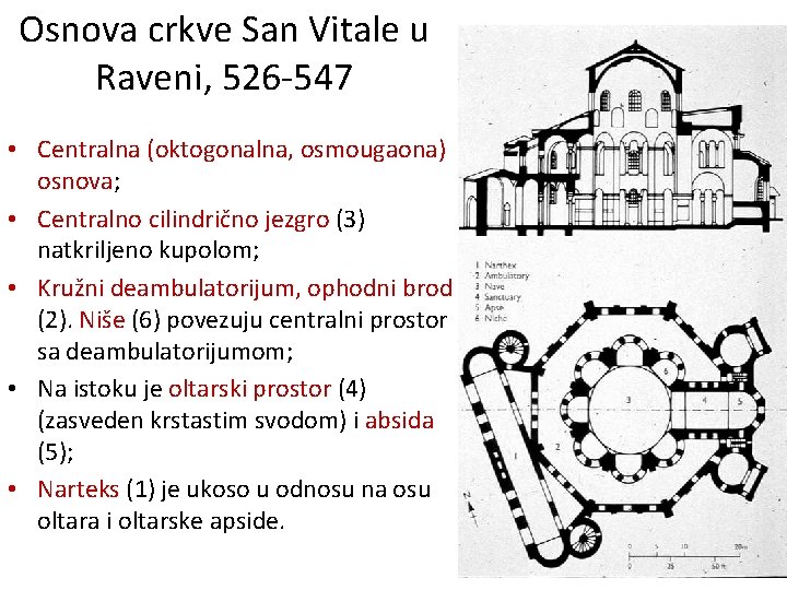 Osnova crkve San Vitale u Raveni, 526 -547 • Centralna (oktogonalna, osmougaona) osnova; •