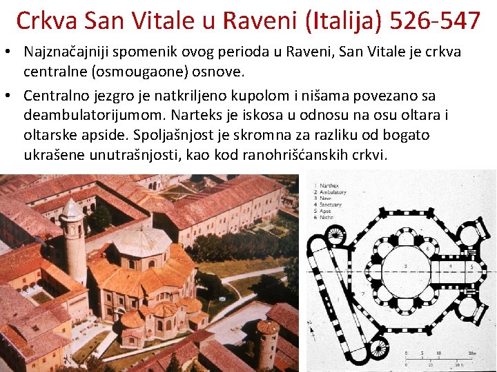 Crkva San Vitale u Raveni (Italija) 526 -547 • Najznačajniji spomenik ovog perioda u