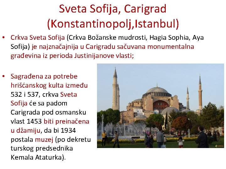 Sveta Sofija, Carigrad (Konstantinopolj, Istanbul) • Crkva Sveta Sofija (Crkva Božanske mudrosti, Hagia Sophia,