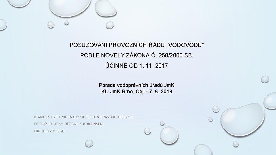 POSUZOVÁNÍ PROVOZNÍCH ŘÁDŮ „VODOVODŮ“ PODLE NOVELY ZÁKONA Č. 258/2000 SB. ÚČINNÉ OD 1. 11.