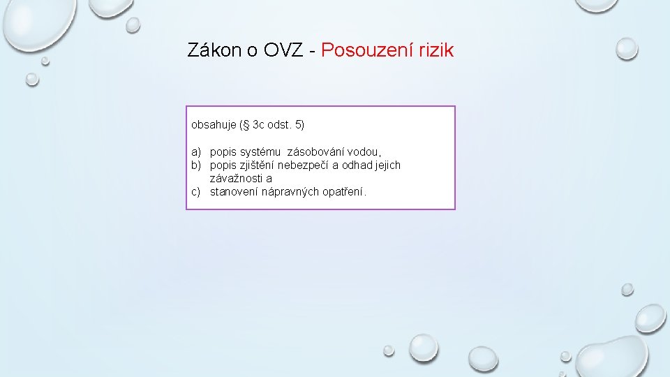 Zákon o OVZ - Posouzení rizik obsahuje (§ 3 c odst. 5) a) popis