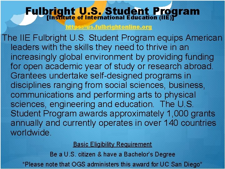 Fulbright U. S. Student Program [Institute of International Education (IIE)] https: //us. fulbrightonline. org