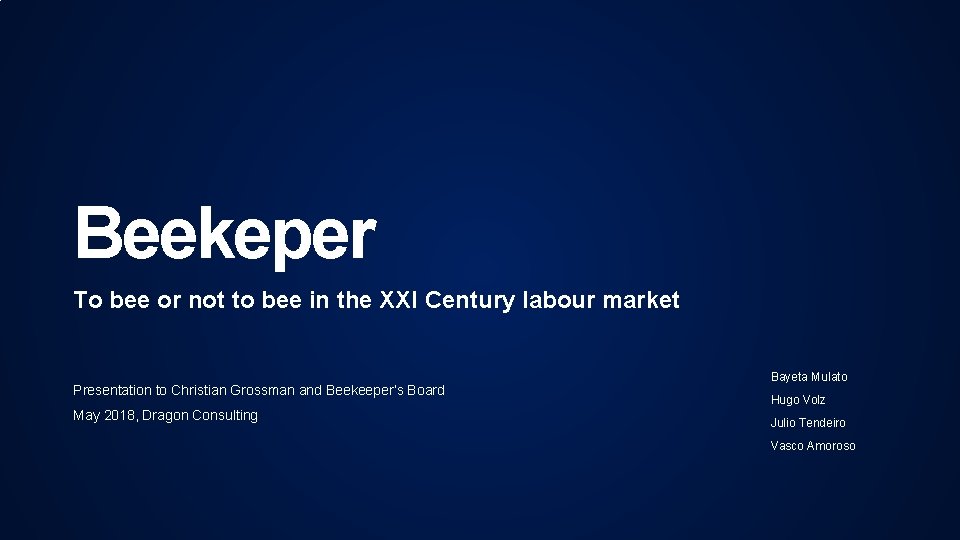 Beekeper To bee or not to bee in the XXI Century labour market Presentation