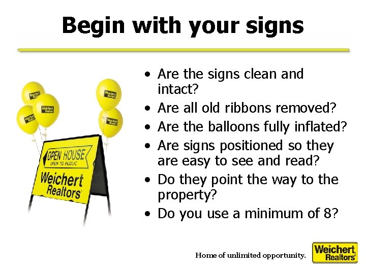 Begin with your signs • Are the signs clean and intact? • Are all